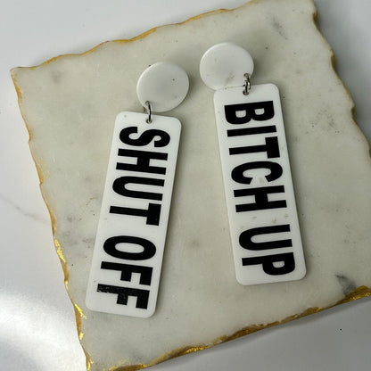 Shut Off Bitch Up Earrings (White)