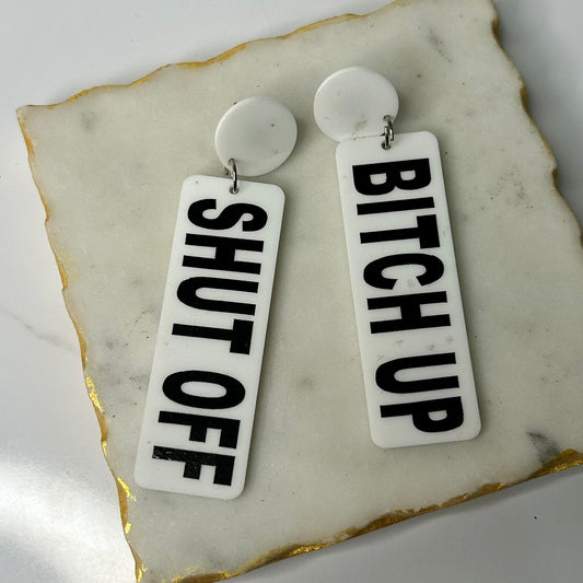 Shut Off Bitch Up Earrings (White)