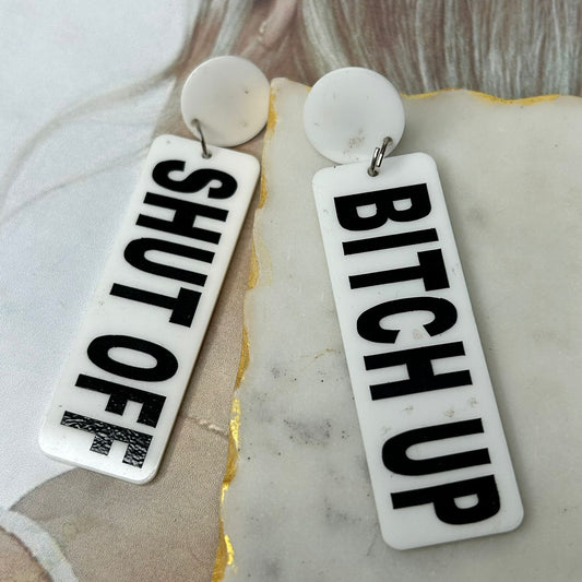 Shut Off Bitch Up Earrings (White)